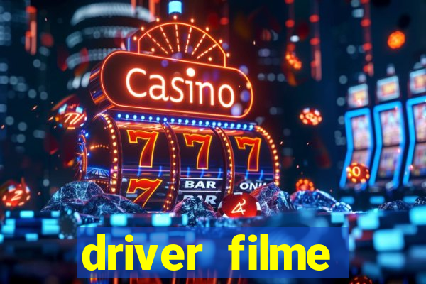 driver filme completo dublado